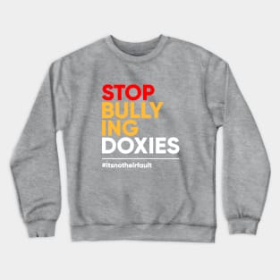 Stop Bullying Doxies Crewneck Sweatshirt